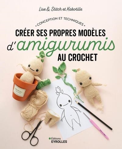 Front cover_Créer ses propres modèles d'amigurumis au crochet : conception et techniques