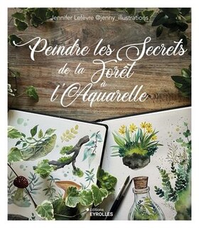 Front cover_Peindre les secrets de la forêt à l'aquarelle