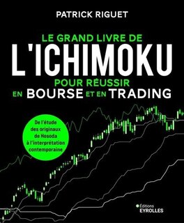 Front cover_Le grand livre de l'Ichimoku pour réussir en bourse et en trading : de l'étude des originaux de Hosoda à l'interprétation contemporaine