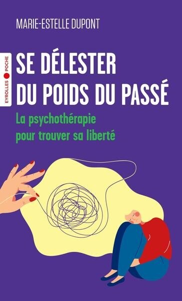 Front cover_Se délester du poids du passé : la psychothérapie pour trouver sa liberté