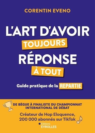 Front cover_L'art d'avoir toujours réponse à tout : guide pratique de la repartie