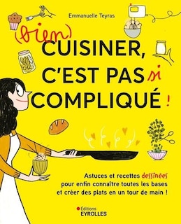 Couverture_(Bien) cuisiner, c'est pas si compliqué !