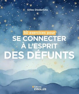 Front cover_50 exercices pour se connecter à l'esprit des défunts