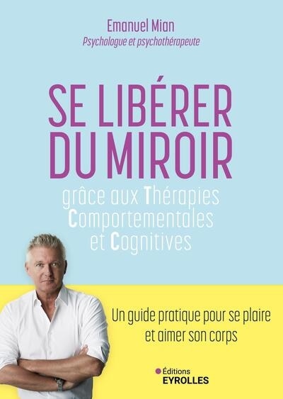 Front cover_Se lib&eacute;rer du miroir : gr&acirc;ce aux th&eacute;rapies comportementales et cognitives