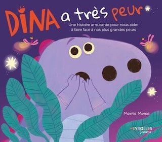 Front cover_Dina a très peur : une histoire amusante pour nous aider à faire face à nos plus grandes peurs