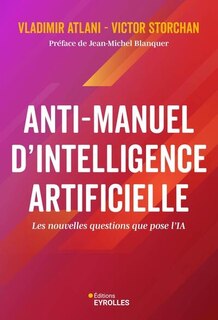 Front cover_Anti-manuel d'intelligence artificielle : les nouvelles questions que pose l'IA