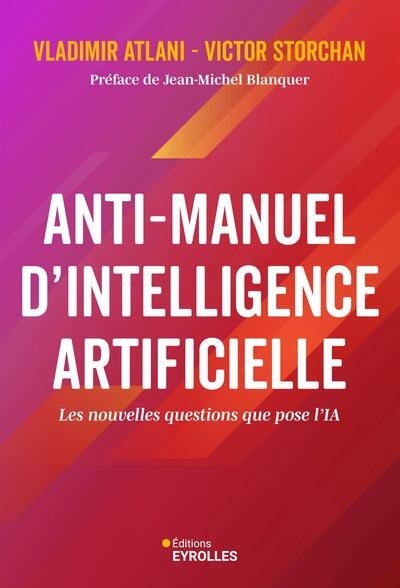 Front cover_Anti-manuel d'intelligence artificielle : les nouvelles questions que pose l'IA