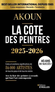 Couverture_La cote des peintres 2025-2026 : cotes et enchères significatives de 89.000 artistes de tous les pays et de tous les siècles : avec la liste des peintres à records qui font l'art contemporain