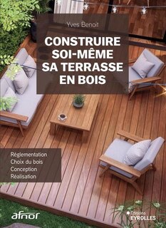 Couverture_Construire soi-même sa terrasse en bois : réglementation, choix du bois, conception, réalisation