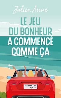 Couverture_Le jeu du bonheur a commencé comme ça