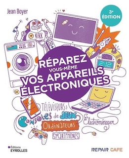 Front cover_Réparez vous-même vos appareils électroniques
