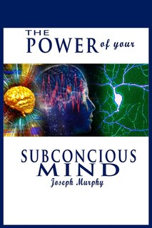 Front cover_The Power of Your Subconscious Mind