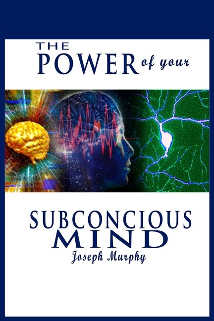 Front cover_The Power of Your Subconscious Mind