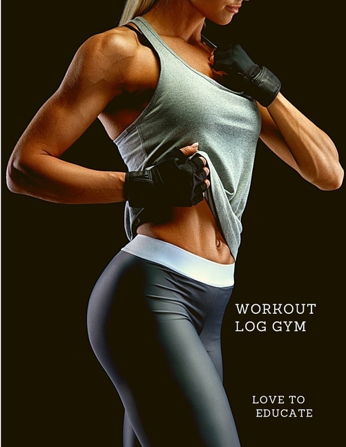 Front cover_Workout Log Gym - Sturdy Exercise Book For Planning And Tracking Workouts To Achieve Your Fitness Goals