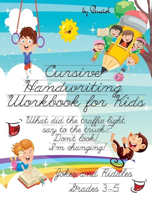 Cursive Handwriting Workbook For Kids Jokes And Riddles: Fun Handwriting Practice With Silly Jokes Cursive Joke Book 3rd Grade, 4th Grade, 5th Grade Cursive