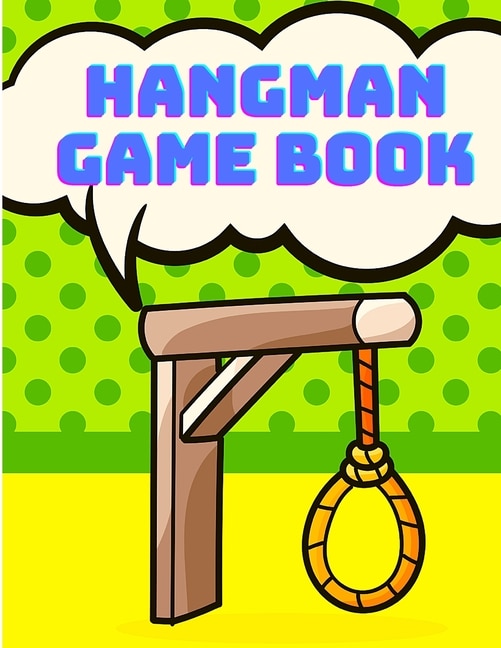 Hangman Game Book - Hangman Games For Kids Activity Book, Puzzle Game Book For Kids