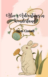 Couverture_Alice's Adventures in Wonderland (Annotated)