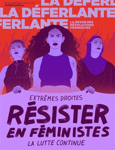 Front cover_La Déferlante, n°15. Résister en féministes : extrêmes droites, la lutte continue