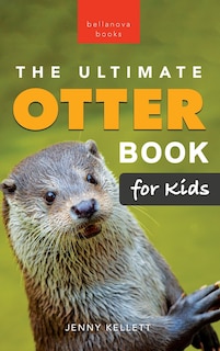 Front cover_The Ultimate Otter Book for Kids