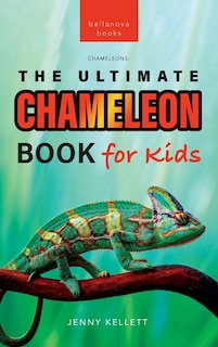 Front cover_Chameleons The Ultimate Chameleon Book for Kids