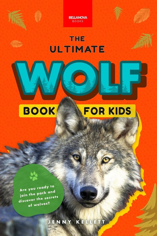 Front cover_Wolves The Ultimate Wolf Book for Kids