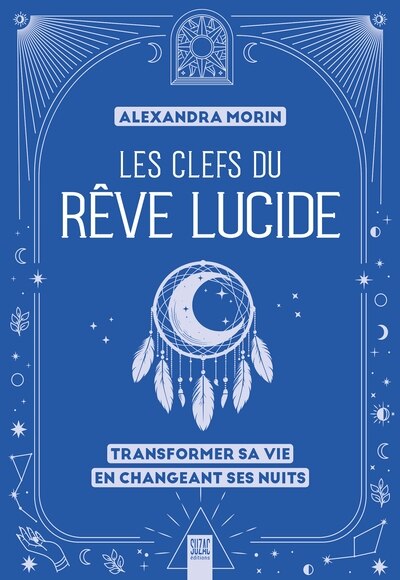 Couverture_Les clefs du rêve lucide : transformer sa vie en changeant ses nuits