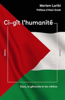 Couverture_Ci-gît l'humanité : Gaza, le génocide et les médias