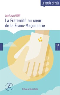 Couverture_La fraternité au coeur de la franc-maçonnerie