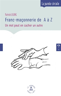 Couverture_Franc-maçonnerie de A à Z : attention, un mot peut en cacher un autre !