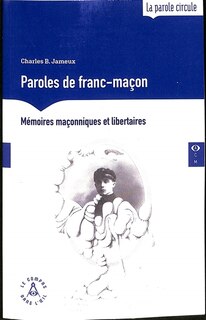 Couverture_Paroles de franc-maçon : mémoires maçonniques et libertaires