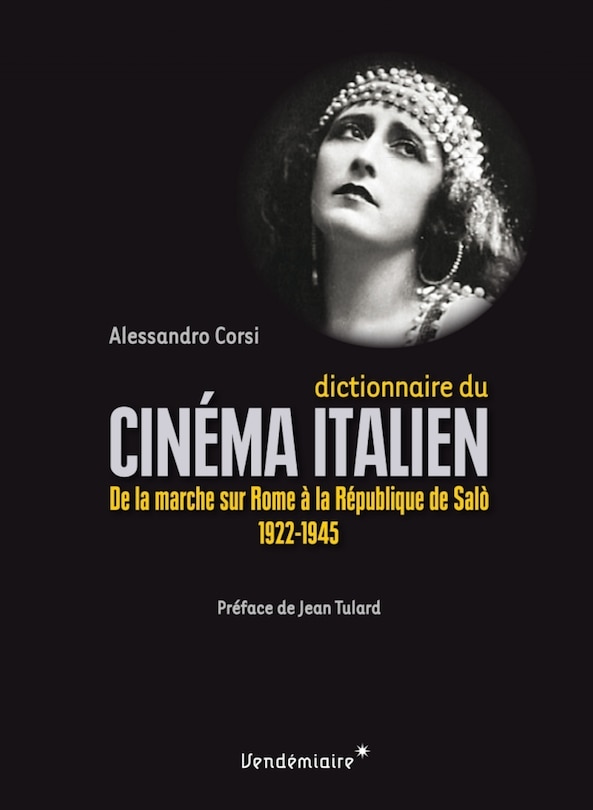 Dictionnaire du cinéma italien: De la marche sur Rome à la République de Salò, 1922-1945