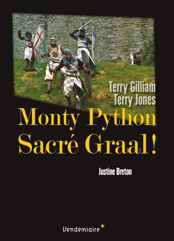 Monty Python: Sacré Graal !: De Terry Gilliam et Terry Jones