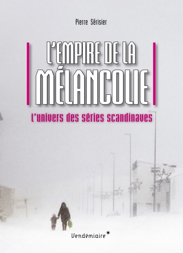 Empire de la mélancolie (L'): Univers des séries scandinaves (L')