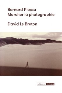 Front cover_Bernard Plossu : marcher la photographie