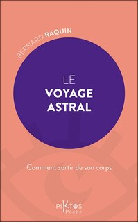 Front cover_Le voyage astral : comment sortir de son corps