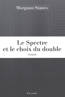 Couverture_Le spectre et le choix du double