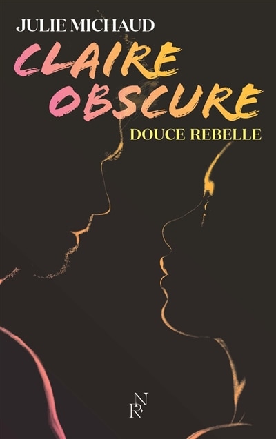 Couverture_Claire obscure - douce rebelle - tome 1