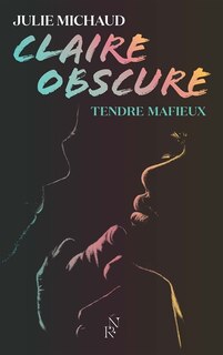 Front cover_Claire obscure - tendre mafieux - tome 2