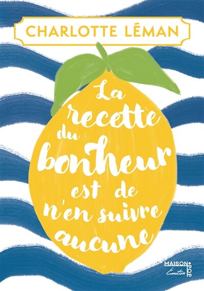 Couverture_La recette du bonheur est de n'en suivre aucune