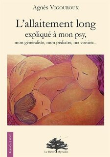 Front cover_L' allaitement long expliqué à mon psy, mon généraliste, mon pédiatre, ma voisine...