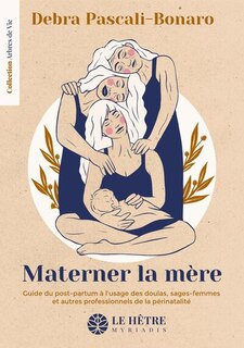 Couverture_Materner la mère : guide du post-partum à l'usage des doulas, sages-femmes et autres professionnels de la périnatalité
