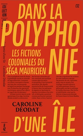 Dans la polyphonie d'une île: Fictions coloniales du séga mauricien (Les)