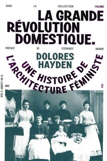 Couverture_La grande révolution domestique : une histoire de l'architecture féministe