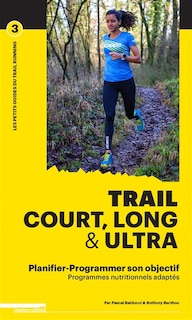 Trail court, long & ultra: planifier-programmer son objectif