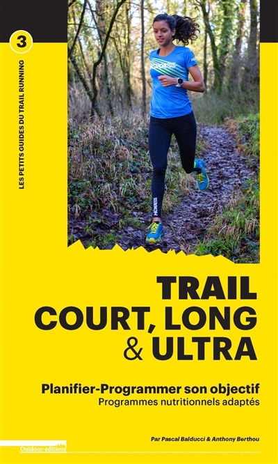 Trail court, long & ultra: planifier-programmer son objectif