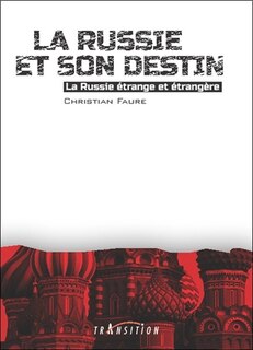 Couverture_La Russie et son destin : la Russie étrange et étrangère