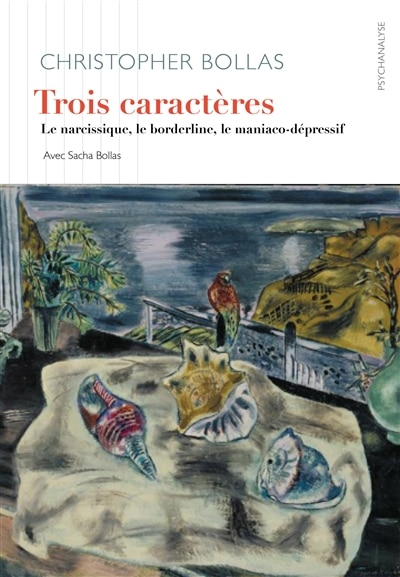Front cover_Trois caractères : le narcissique, le borderline, le maniacodépressif