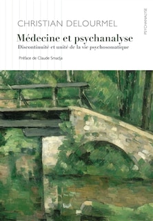 Front cover_Médecine et psychanalyse : discontinuité et unité de la vie psychosomatique