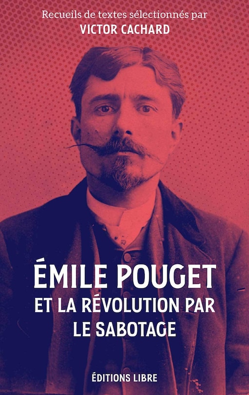 Couverture_Emile Pouget et la r&eacute;volution par le sabotage