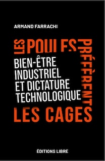 Les poules préfèrent les cages: bien-être industriel et dictature technologique